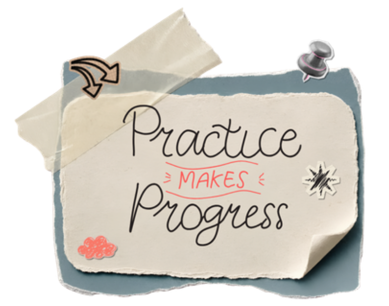 A torn paper note, taped at one corner and pinned at another, hand-lettered with the words Practice makes Progress.